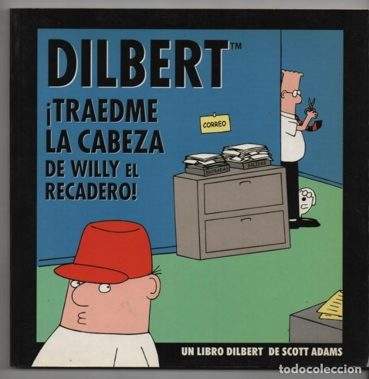 C&oacute;mics: Dilbert &iexcl;Traedme la cabeza de Willy el recadero! Scott Adams - Foto 1