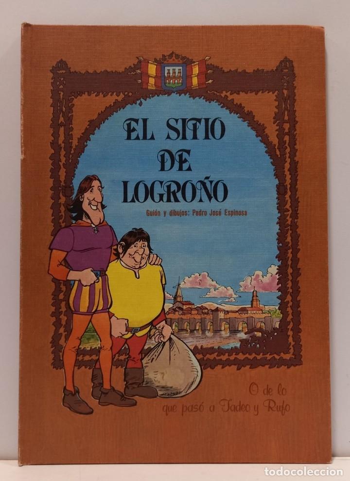 C&oacute;mics: EL SITIO DE LOGRO&Ntilde;O. Guion y dibujos: Pedro Jos&eacute; Espinosa. Ayuntamiento de Logro&ntilde;o (1982). LBCC