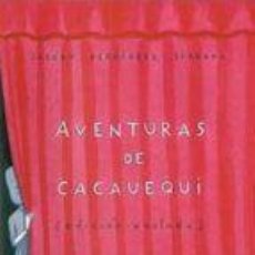Cómics: AVENTURAS DE CACAUEQUI (EDICIÓN ANOTADA) - JACOBO FERNÁNDEZ SERRANO. Lote 345716813