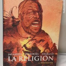 Cómics: LA RELIGIÓN 1 TANNHAUSER JACAMON WILLOCKS LEGRAND PONENT MON AÑO 2017 TAPA DURA