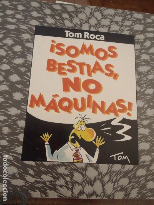C&oacute;mics: &iexcl;SOMOS BESTIAS, NO MAQUINAS! - TOM ROCA - 1992 - Foto 1