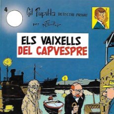Cómics: GIL PUPIL.LA - Nº 4: ELS VAIXELLS DEL CAPVESPRE - EDITORIAL CASALS - PRIMERA EDICIÓN - 1987. Lote 353847108