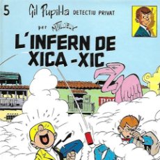 Cómics: GIL PUPIL.LA - Nº 5: L'INFERN DE XICA XIC - EDITORIAL CASALS - PRIMERA EDICIÓN - 1987. Lote 353847353
