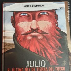Cómics: JULIO POPPER EL ÚLTIMO REY DE TIERRA DEL FUEGO MATZ&CHEMINEAU PONENT MON AÑO 2017 TAPA DURA