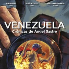 Cómics: VENEZUELA CRÓNICAS DE ÁNGEL SASTRE - JON SEDANO, JUANCHO VÉLEZ, GUILLERMO FAJARDO - PLANETA. Lote 366065531