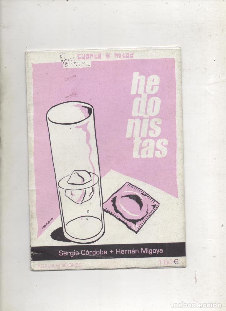 C&oacute;mics: CUARTO Y MITAD . HEDONISTAS . HERNAN MIGOYA . -A1 - Foto 1