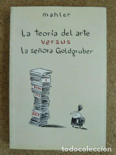 Comics : La Teoria del Arte.Versus.La Se&ntilde;ora Goldgruber.Mahler.Sins Entido