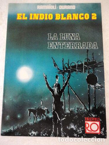 Comics: El Indio Blanco 2.Ramaioli & Durand.Editorial RO