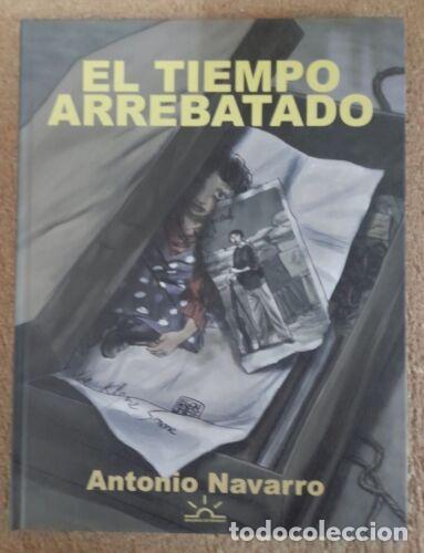 Comics: El Tiempo Arrebatado.Antonio Navarro.De Ponent