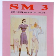 Cómics: SM 3. LOS ILUSTRADORES DEL DOLOR 1 (VVAA) BESAME MUCHO, 1988. OFRT