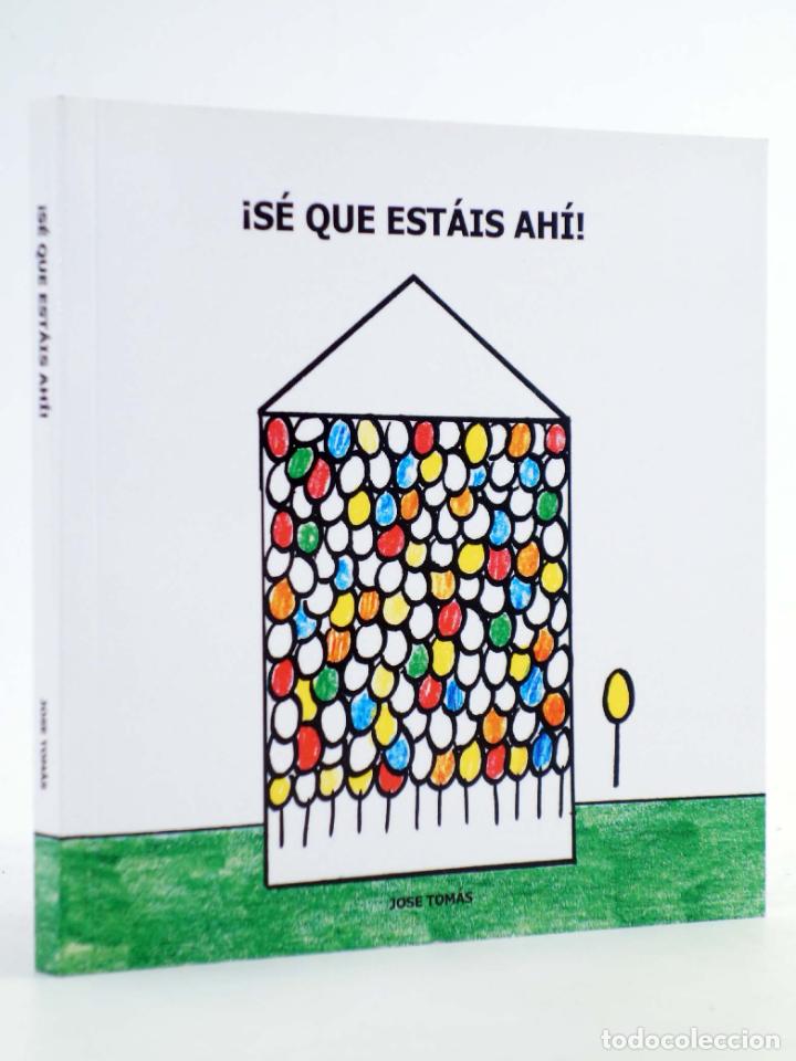 C&oacute;mics: &iexcl;S&Eacute; QUE EST&Aacute;IS AH&Iacute;! (Jos&eacute; Tom&aacute;s) Josetomascomics, 2020. NVED - Foto 1