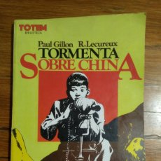 Cómics: CÓMIC ” TORMENTA SOBRE CHINA ” 1981 DE PAUL GILLON Y R. LECUREUX.