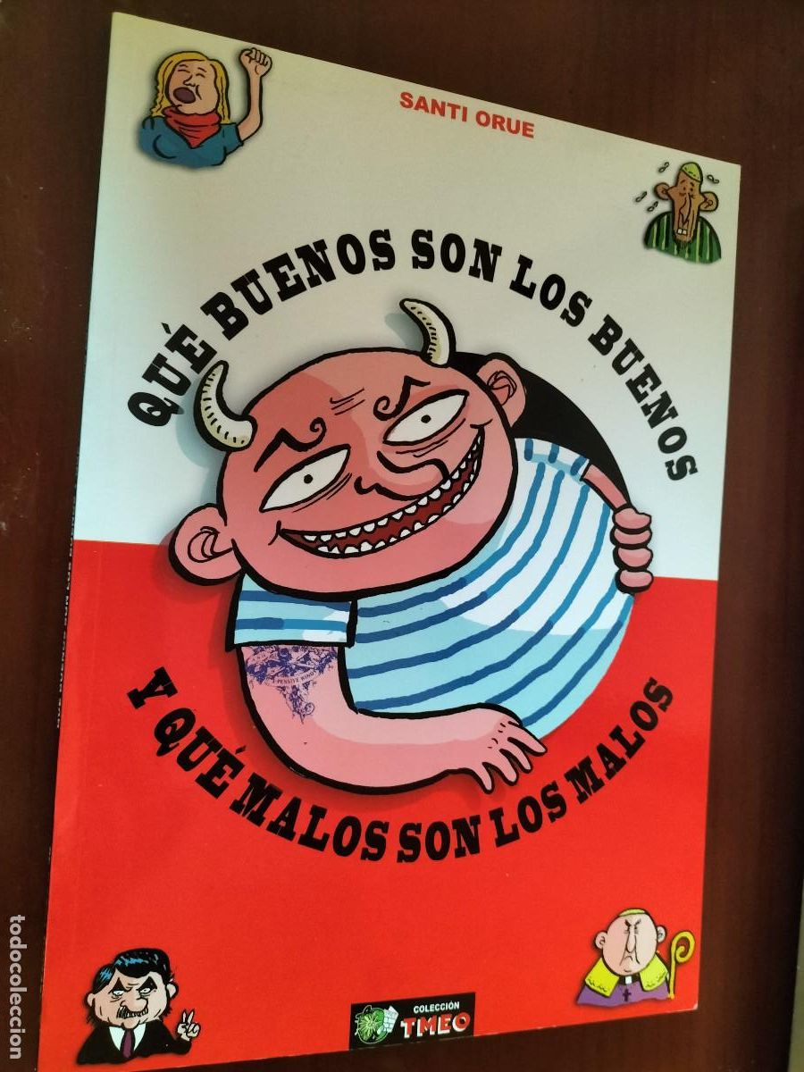 C&oacute;mics: QUE BUENOS SON LOS BUENOS Y QUE MALOS SON LOS MALOS. SANTI ORUE. R&Uacute;STICA. BUEN ESTADO. DIFICIL