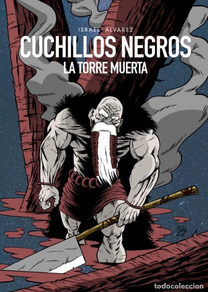 Comics : CUCHILLOS NEGROS - LA TORRE MUERTA (Roketman Project,2018) - ISRAEL ALVAREZ