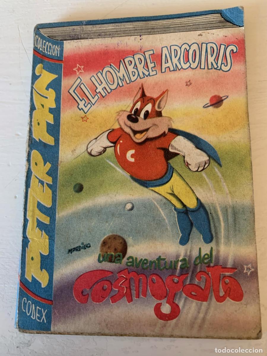 C&oacute;mics: Colecci&oacute;n Peter Pan, las aventuras del Cosmogato. El hombre arcoiris. Editorial Comex 1952 Argentina