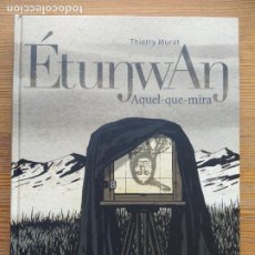 Cómics: ETUNWAN, AQUEL QUE MIRA - THIERRY MURAT - PONENT MON - TAPA DURA - NUEVO (HI*). Lote 400904059