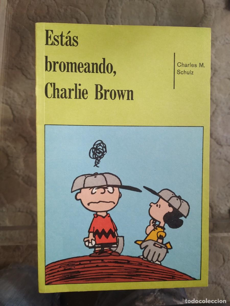 C&oacute;mics: Est&aacute;s bromeando, Charlie Brown - Charles M. Schulz - Foto 1