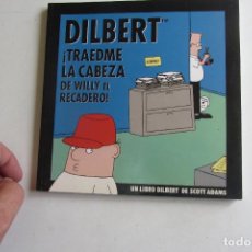 Cómics: DILBERT-¡TRAEDME LA CABEZA DEL WILLY EL RECADERO! - SCOTT ADAMS BUEN ESTADO ARX221