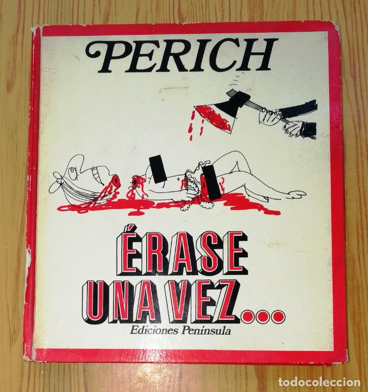 C&oacute;mics: &Eacute;RASE UNA VEZ / Perich. - 1&ordf; ed. - Pen&iacute;nsula, 1974 - Foto 1