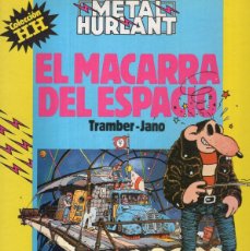Cómics: METAL HURLANT COL. HUMANOIDES Nº 13 EL MACARRA DEL ESPACIO (TRAMBER / JANO) EUROCOMIC - BUEN ESTADO