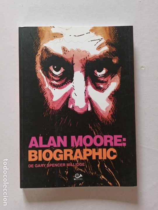 C&oacute;mics: ALAN MOORE: BIOGRAPHIC - DE GARY SPENCER MILLIDGE - 001 EDICIONES (D*w) - Foto 1