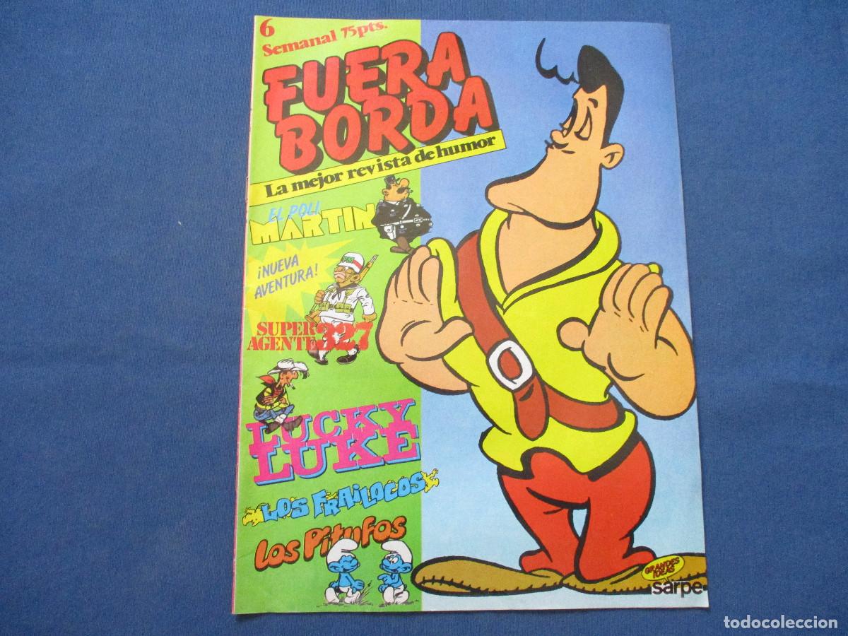 Comics: FUERA BORDA N.&ordm; 6 - LA MEJOR REVISTA DE HUMOR - SARPE 1984 - NO INCLUYE P&Oacute;STER CENTRAL