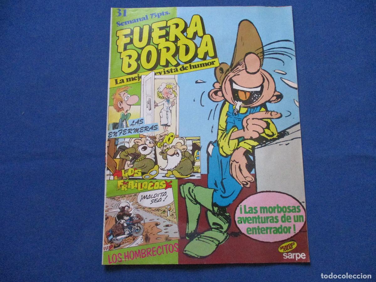 Comics: FUERA BORDA N.&ordm; 31 - LA MEJOR REVISTA DE HUMOR - SARPE 1985 - NO INCLUYE P&Oacute;STER CENTRAL