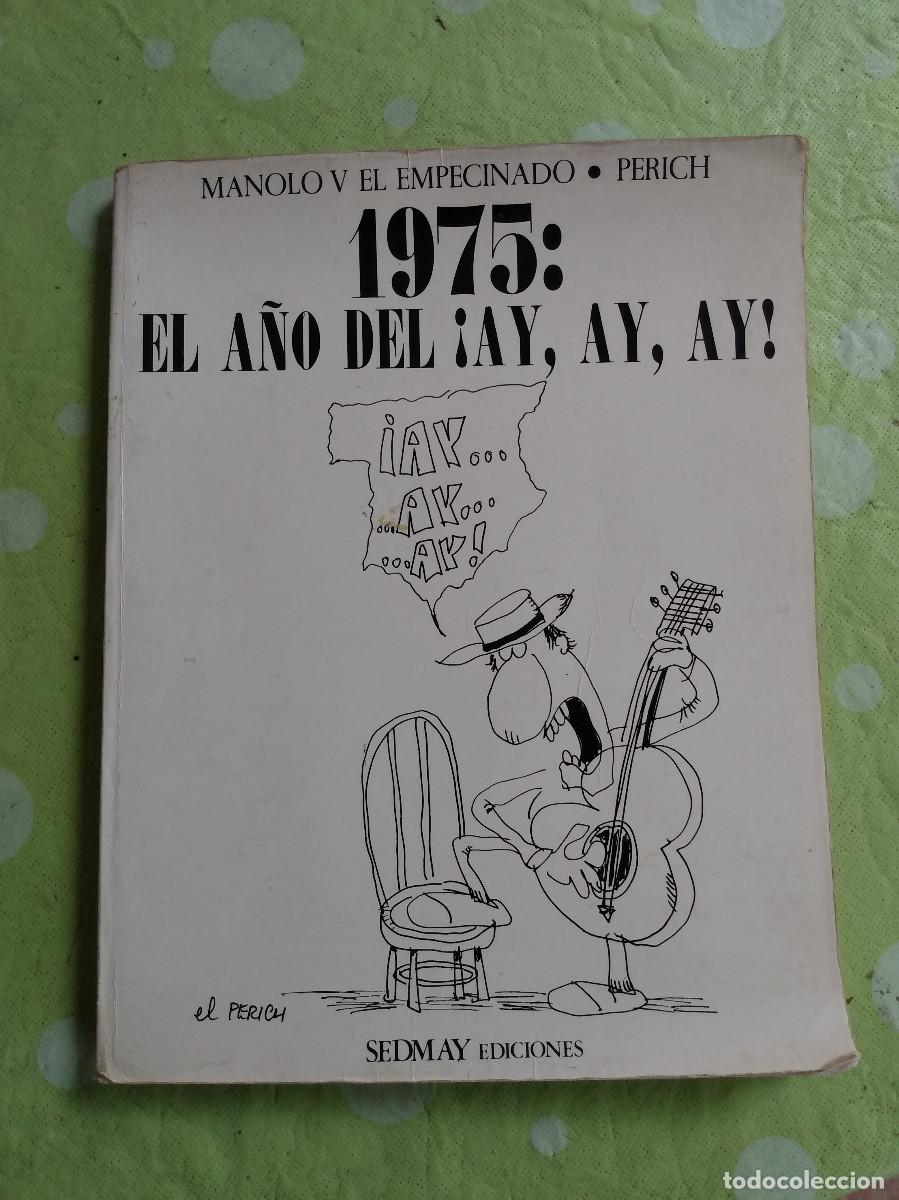 C&oacute;mics: 1975 El a&ntilde;o del &iexcl;Ay, ay,ay! Perich. Sedmay Ed. - Foto 1