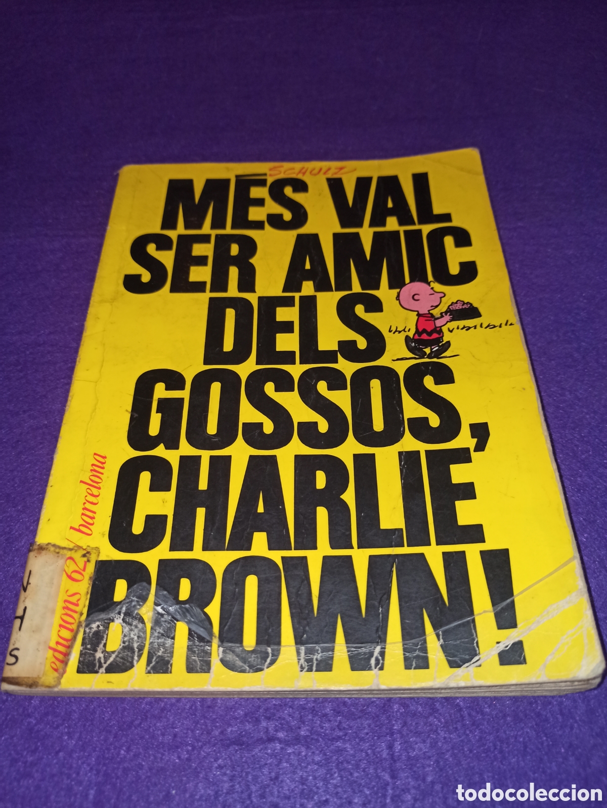 C&oacute;mics: CHARLIE BROWN - M&Eacute;S VAL SER AMIC DELS GOSSOS - EDICIONES 62 - A&Ntilde;O 1982 - CATAL&Aacute;N - Foto 1