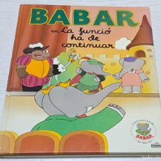 Cómics: BABAR EN LA FUNCIÓ HA DE CONTINUAR (46 PÁGINAS EN CATALÁN) - EDICIONS BEASCOA, 1990 -