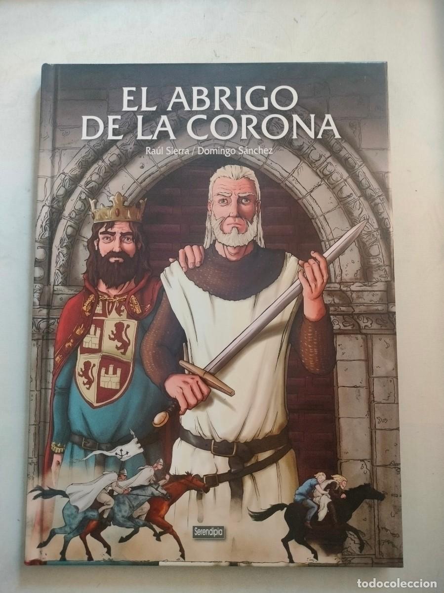 C&oacute;mics: COMIC EL ABRIGO DE LA CORONA. RAUL SIERRA - DOMINGO SANCHEZ. EDIT SERENDIPIA. - Foto 1