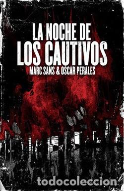 C&oacute;mics: La noche de los cautivos (de Marc Sans & &Oacute;scar Perales) : OFERTA 20% descuento