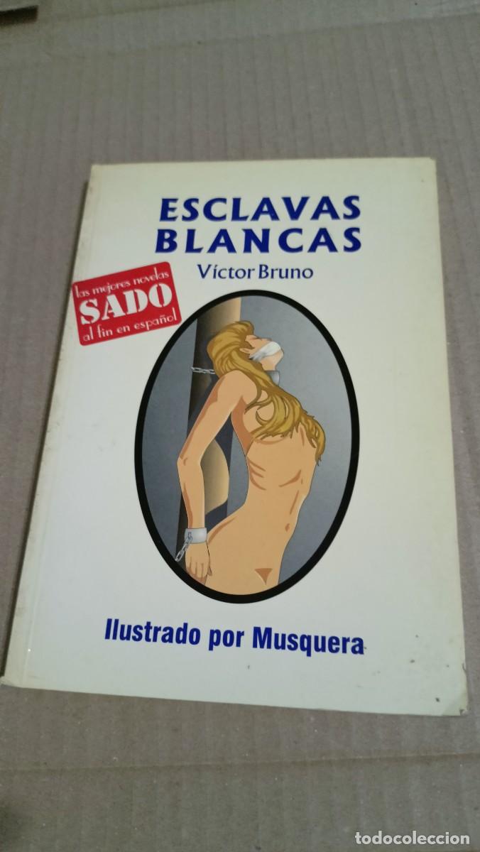 esclavas blancas - víctor bruno . novela bdsm . - Compra venta en  todocoleccion