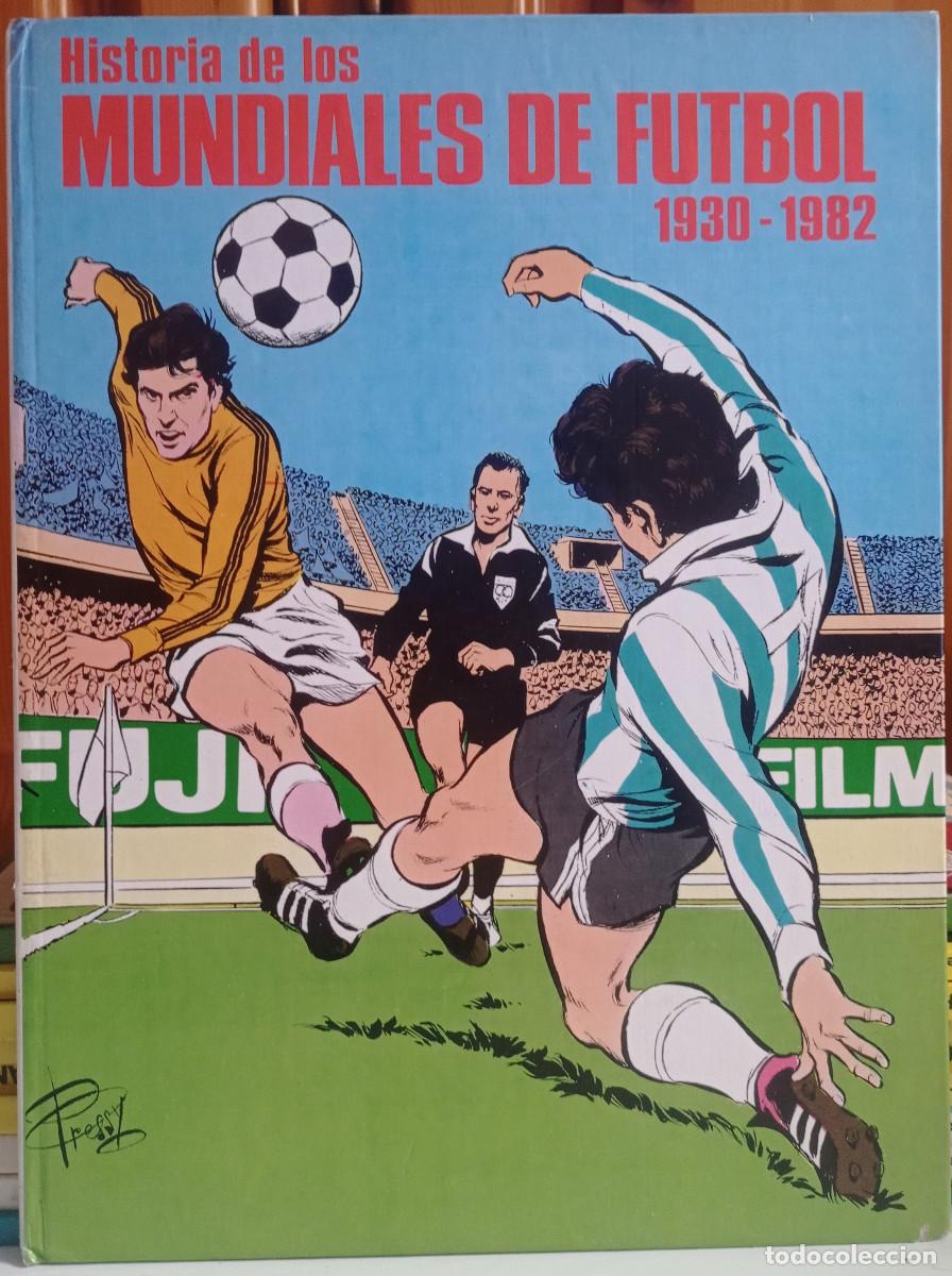 C&oacute;mics: HISTORIA DE LOS MUNDIALES DE FUTBOL. 1930-1982