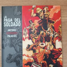 Cómics: LA PAGA DEL SOLDADO. ANTONIO HERNANDEZ PALACIOS. EDITORIAL PONENT MON