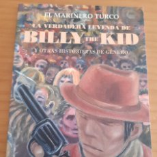 Cómics: LA VERDADERA LEYENDA DE BILLY THE KID... - EL MARINERO TURCO - AÑO 2001 - PERFECTO ESTADO