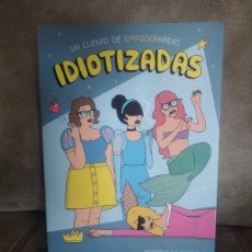 Fumetti: IDIOTIZADAS, UN CUENTO DE EMPODERHADAS, MODERNA DEL PUEBLO