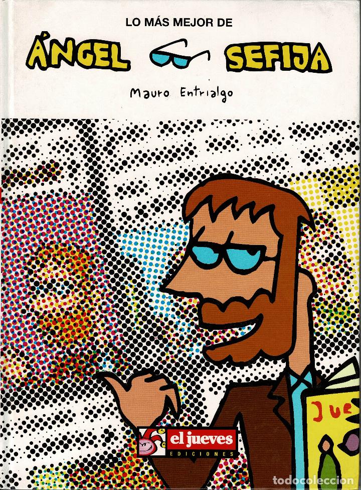 C&oacute;mics: Lo mas mejor de Angel Sefija. Mauro Entrialgo.ediciones el Jueves