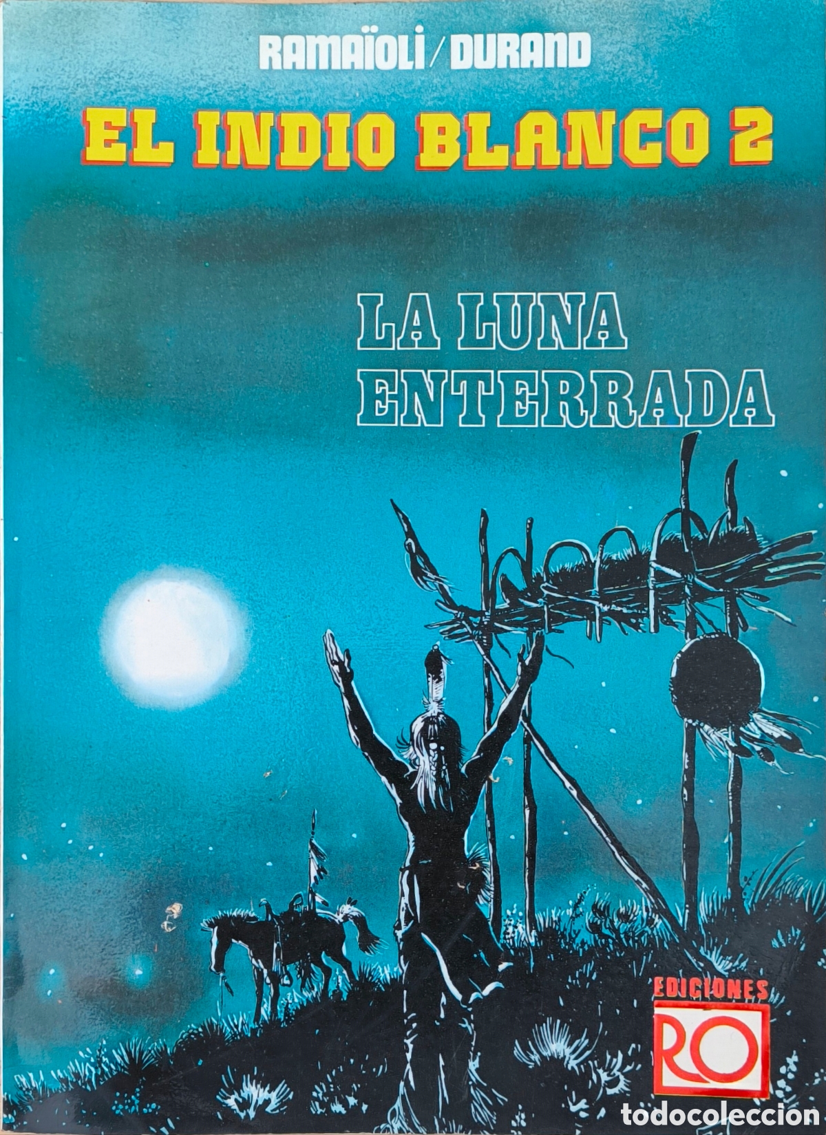 C&oacute;mics: EL INDIO BLANCO 2. LA LUNA ENTERRADA. RAMAIOLI/DURAND. Ediciones RO - Foto 1