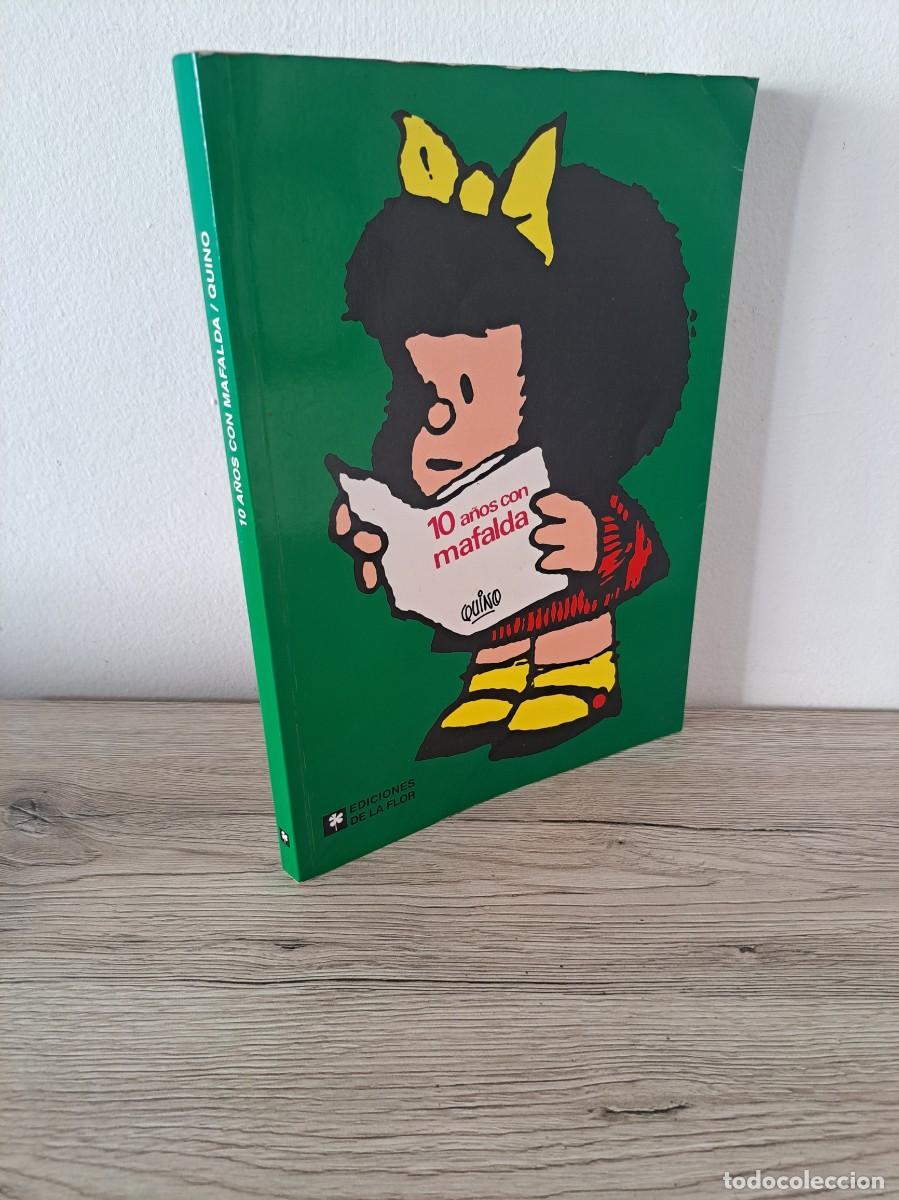C&oacute;mics: QUINO - 10 A&Ntilde;OS CON MAFALDA - EDICIONES DE LA FLOR 1991 - Foto 1