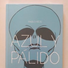 Cómics: AZUL Y PALIDO - PABLO RIOS - ASTIBERRI (7F)