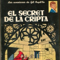 Cómics: LES AVENTURES DE GIL PUPIL·LA. EL SECRET DE LA CRIPTA. ED. ANXANETA 1971. PERFECTE ESTAT