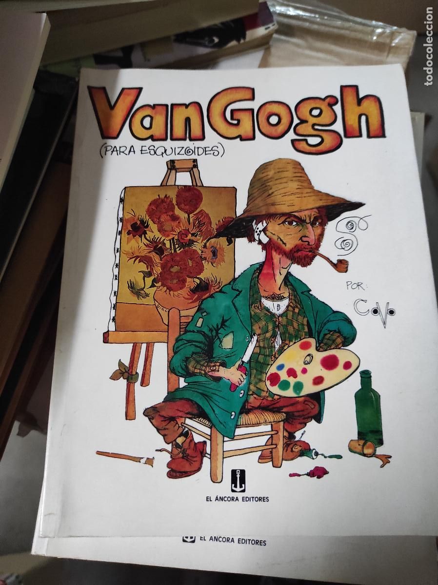 Fumetti: VAN GOGH PARA ESQUIZOIDES. EL &Aacute;NCORA EDITORES. 1987. C&Oacute;MIC. R&Uacute;STICA CON SOLAPAS. P&Aacute;GINAS 125.