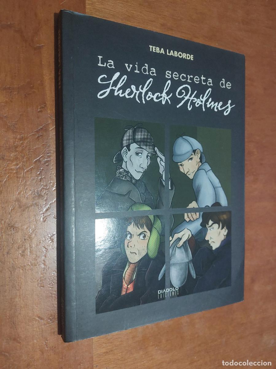 C&oacute;mics: LA VIDA SECRETA DE SHERLOCK HOLMES. TEBA LABORDE. BUEN ESTADO. E11 3 - Foto 1