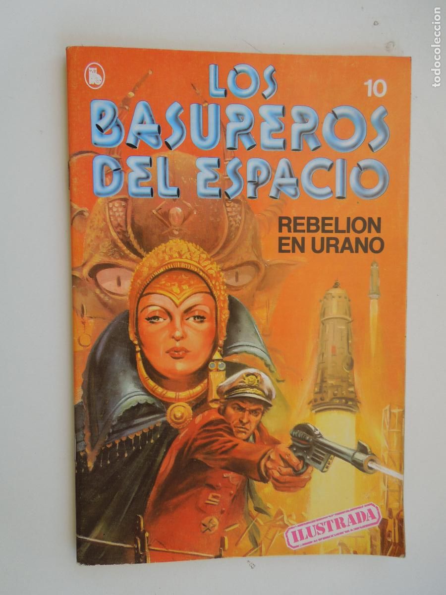 C&oacute;mics: LOS BASUREROS DEL ESPACIO - N&ordm; 10 - REBELI&Oacute;N EN URANO - ILUSTRADA - BRUGUERA 1&ordf; ED. 1986.