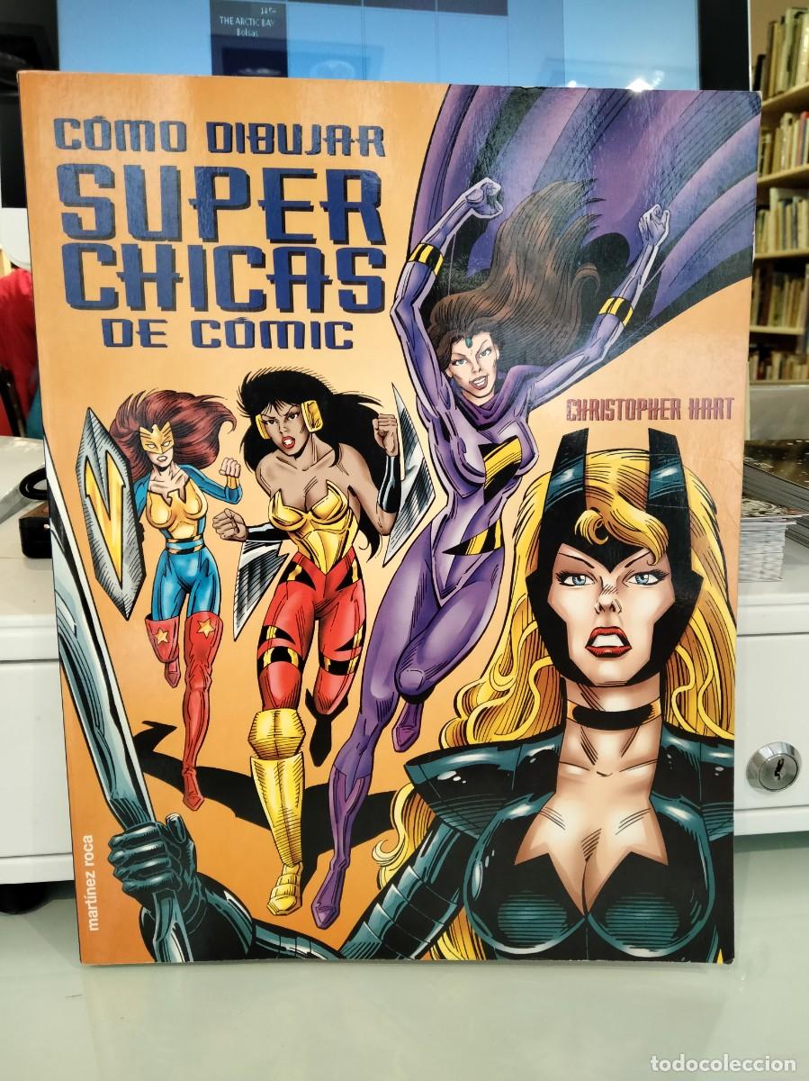C&oacute;mics: C&oacute;mo dibujar super chicas de c&oacute;mic - Christopher Hart - Foto 1