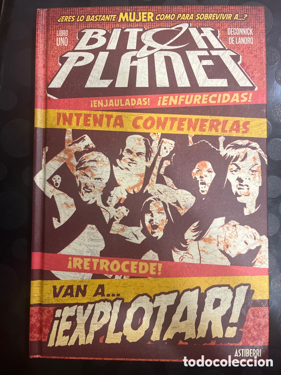 C&oacute;mics: BITCH PLANET N.1 LIBRO UNO : VAN A EXPLOTAR !! ASTIBERRI ( 2017/2018 ) - Foto 1