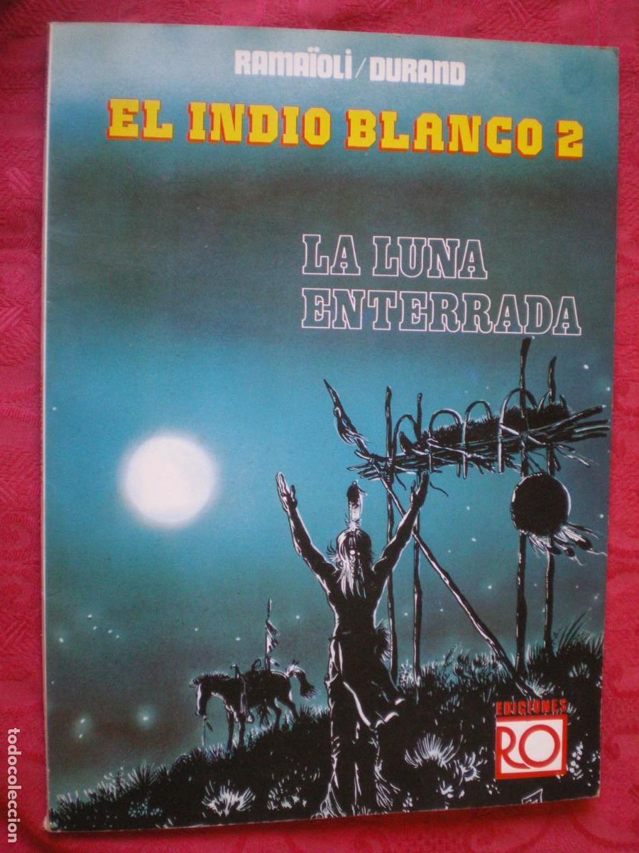 C&oacute;mics: LA LUNA ENTERRADA. EL INDIO BLANCO 2. RAMA&Iuml;OLI, DURAND. - Foto 1