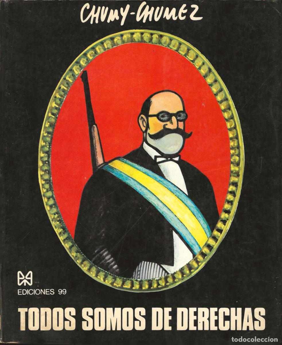 C&oacute;mics: EDICIONES 69 -- CHUMY CHUMEZ -- TODOS SOMOS DE DERECHAS - Foto 1