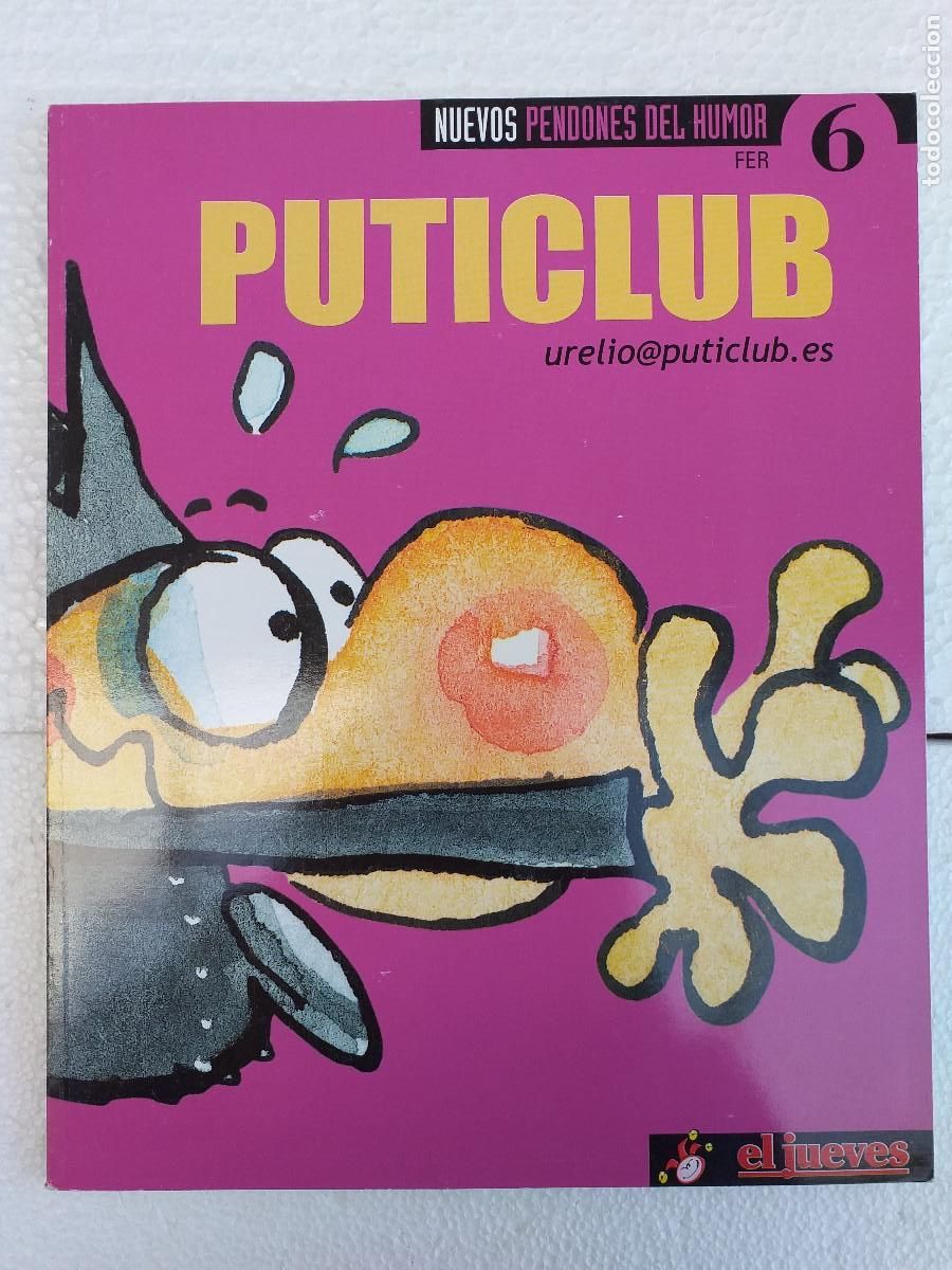 C&oacute;mics: NUEVOS PENDONES DEL HUMOR - N&ordm; 6 - PUTICLUB - URELIO@PUTICLUB.ES - EL JUEVES